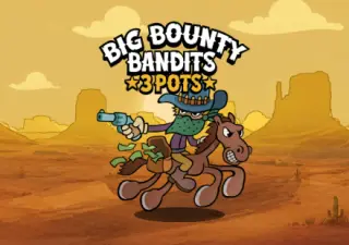 Big Bounty Bandits: 3 Pots