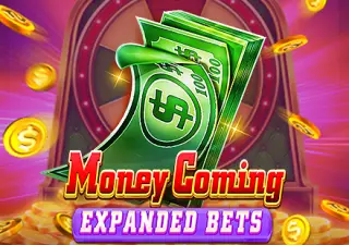 Money Coming Expanded Bets