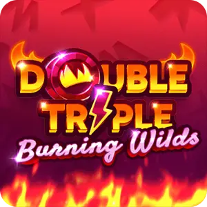 Double Triple Burning Wilds